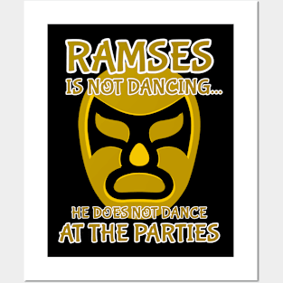 Ramses is Not Dancing at the Party Wrestling Nacho Lucha Posters and Art